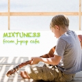 MIXTUNE33 from J-POP CAFE