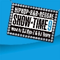 SHOW TIME 9 Mixed By DJ RYO-Z & TSURU