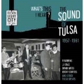 What's This I Hear? The Sound Of Tulsa 1957-1961