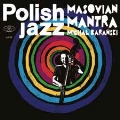 Masovian Mantra: Polish Jazz, Vol. 88