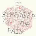 Stranger to the Pain