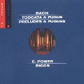 Bach: Toccata, Preludes and Fugues / E. Power Biggs
