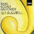 Ravel, Kodaly, Halvorsen