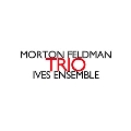 Morton Feldman: Trio