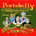 Protobilly: The Minstrel And Tin Pan Alley DNA Of Country Music 1892-2017