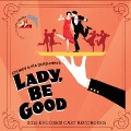 Lady, Be Good (2015 Encores! Cast Recording)