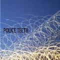 Police Teeth