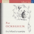For Ockeghem -J.Ockeghem:Kyrie & Gloria -Missa Mi mi/A.Busnois:In hydraulis/etc (before 1997):Hilliard Ensemble/Bob Peck(reading)