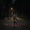 The Dead Don't Die<Red Splattered Vinyl>