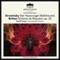 Stravinsky: Firebird Suites (Ballet Suite); Britten: Sinfonia Da Reqiuem Op. 20