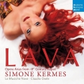 Lava - Opera Arias from 18th Century Napoli / Simone Kermes, Claudio Osele, Le Musiche Nove