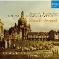 Dresden Concerti - Zelenka, Neruda, Albinoni, etc