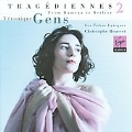Tragediennes Vol.2 - From Gluck to Berlioz / Veronique Gens, Christophe Rousset, Les Talens Lyriques