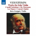 Vieuxtemps: Works for Solo Violin - Corelli Variations, Six Morceaux, La Chasse, Concert Etudes