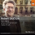 Robert Saxton: Piano Music