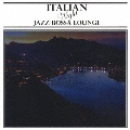 ITALIAN NIGHT JAZZ-BOSSA LOUNGE selected by TORU HASHIMOTO