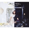 Black † White [CD+DVD]<限定盤>