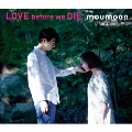 LOVE before we DIE [CD+2DVD]