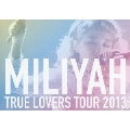 TRUE LOVERS TOUR 2013<通常版>