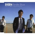 「Smile Blue」～DEEN Classics Four BLUE～<通常盤>
