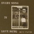EVERY SONG IS LOVE SONG