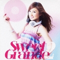 Sweet Grande 2  mixed by DJ GEORGIA (CLIFF EDGE)