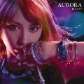 AURORA [CD+DVD]<初回生産限定盤>