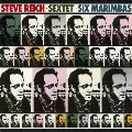 スティーヴ・ライヒ:六重奏曲、六台のマリンバ