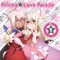 TVアニメ「Fate/kaleid liner プリズマ☆イリヤ ツヴァイ!」キャラクターソング Prisma★Love Parade Vol.1