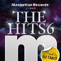Manhattan Records presents THE HITS 6 Mixed by DJ TAKU