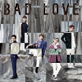 BAD LOVE [CD+DVD]