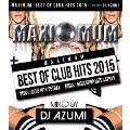 MAXIMUM BEST OF CLUB HITS 2015