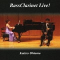 Bass Clarinet Live ! -ドヴォルザーク, M.T.パラディス, ヘンデル, シューマン, 他 (9/8/2007) / 大友幸太郎(bass clarinet), 大堀晴津子(p)