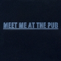 Meet Me At The Pub