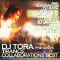 DJ TORA PRESENTS TRANCE COLLABORATIONS BEST