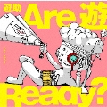 Are 遊 Ready? [CD+フォトブック]<初回生産限定盤B>