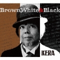 BROWN, WHITE & BLACK<期間限定価格盤>