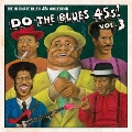 DO THE BLUES 45s! Vol.3 THE ULTIMATE BLUES 45s COLLECTION