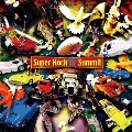 Super Rock★Summit～天国への階段～<生産限定盤>