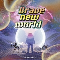 Brave new world<初回生産限定盤>