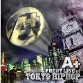 A+～FRONT LINE of TOKYO HIPHOP～