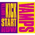 I GOTTA KICK START NOW  [CD+DVD]<初回生産限定盤>