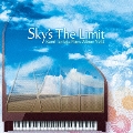 Sky's The Limit -Kumi Tanioka Piano Album Vol.1-