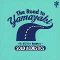 The Road to YAMAZAKI ～ the BEST for beginners ～ [SOLO ACOUSTICS]