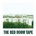 THE BED ROOM TAPE