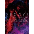 DECAYS LIVE TOUR 2016-2017 Baby who wanders Live at Akasaka BLITZ<完全限定生産盤>