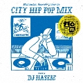 Manhattan Records presents CITY HIP POP MIX - Special Chapter - mixed by DJ HASEBE