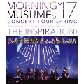モーニング娘。'17 コンサートツアー春 ～THE INSPIRATION!～ [Blu-ray Disc+ライブフォトブックレット]