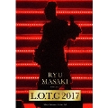 Ryu Masaki Concert 「L.O.T.C 2017」 [Blu-ray Disc+豪華ライブフォトブックレット]