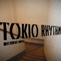 TOKIO RHYTHM [CD+DVD]<限定盤>